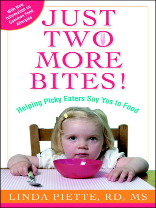 Title details for Just Two More Bites! by Linda Piette - Available